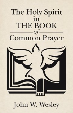 The Holy Spirit in The Book of Common Prayer - Wesley, John W.
