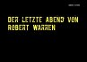 Der letzte Abend von Robert Warren - Bild 1