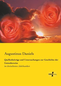 Quellenbeiträge und Untersuchungen zur Geschichte der Gottesbeweise - Daniels, Augustinus