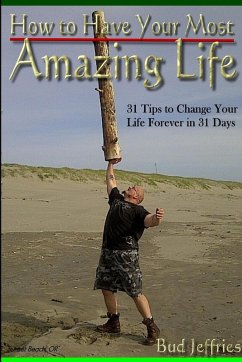 How To Have Your Most Amazing Life - Jeffries, Bud