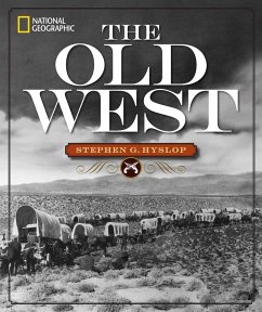 National Geographic the Old West - Hyslop, Stephen G.