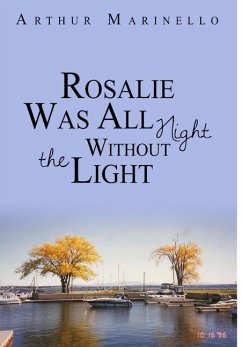 Rosalie Was All Night Without the Light - Marinello, Arthur
