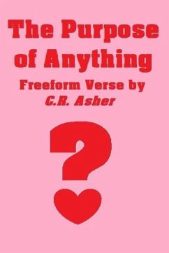 The Purpose Of Anything - Asher, C. R.