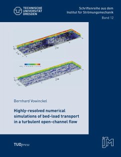 Highly-resolved numerical simulations of bed-load transport in a turbulent open-channel flow - Vowinckel, Bernhard
