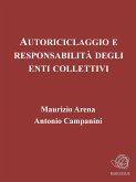 Autoriciclaggio e responsabilità degli enti collettivi (eBook, ePUB)