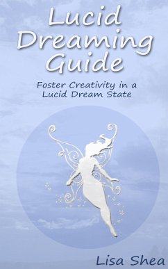 Cover Lucid Dreaming Guide - Foster Creativity in a Lucid Dream State (eBook, ePUB)