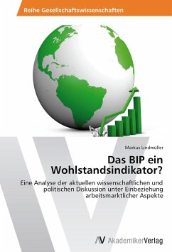 Das BIP ein Wohlstandsindikator? - Lindmüller, Markus