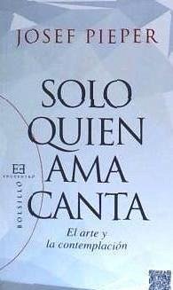 Sólo quién ama canta: El arte y la contemplación