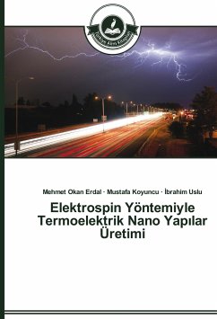 Elektrospin Yöntemiyle Termoelektrik Nano Yapilar Üretimi - Erdal, Mehmet Okan;Koyuncu, Mustafa;Uslu, brahim