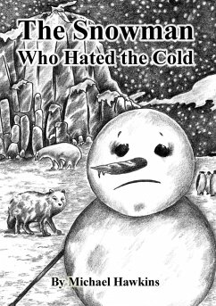 The Snowman who Hated the Cold - Hawkins, Michael