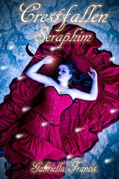 Crestfallen, Book 2 - Seraphim - Francis, Gabriella