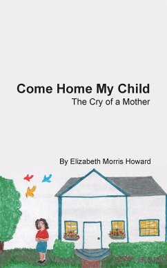 Come Home My Child - Howard, Elizabeth Morris