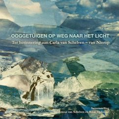 Ooggetuigen op weg naar het licht - Schelven, Arnout J. van; Holtmaat, Rikki