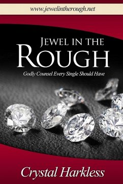 Jewel In The Rough Godly Counsel Every Single Should Have - Harkless, Crystal