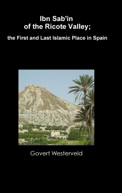 Ibn Sab'in of the Ricote Valley; the First and Last Islamic Place in Spain - Westerveld, Govert