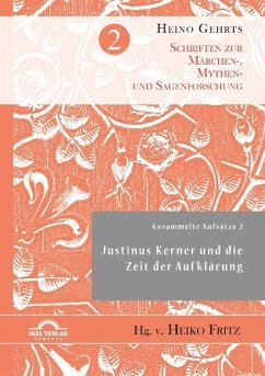 Gesammelte Aufsätze 2: Justinus Kerner und die Zeit der Aufklärung - Gehrts, Heino