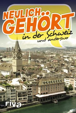 Neulich gehört in der Schweiz (eBook, ePUB)