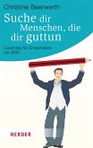 Suche dir Menschen, die dir guttun (eBook, ePUB)