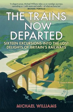 The Trains Now Departed (eBook, ePUB) - Williams, Michael