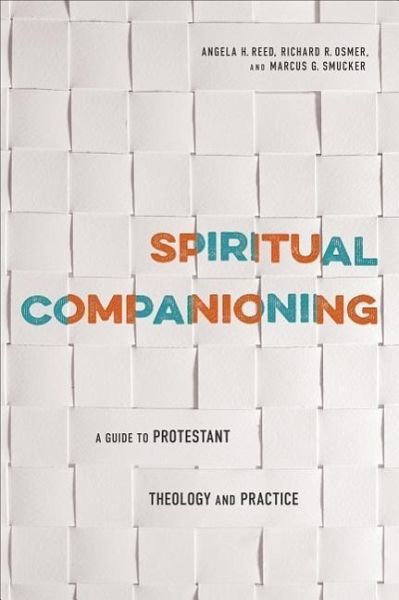 Spiritual Companioning: A Guide to Protestant Theology and Practice
