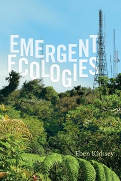 Emergent Ecologies - Kirksey, Eben