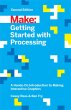 Make: Getting Started with Processing: A Hands-on Introduction to Making Interactive Graphics (Make: Technology on Your Time)