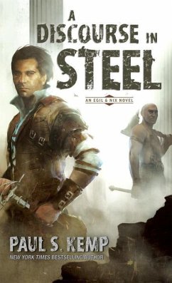 A Discourse in Steel: An Egil & Nix Novel - Kemp, Paul S.