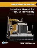 Medium/Heavy Truck Tasksheet Manual for Natef Proficiency: 2014 Natef Edition
