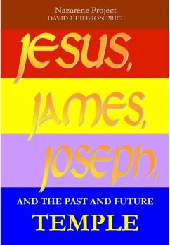 JESUS, JAMES, JOSEPH and the Past and Future Temple - Project, Nazarene