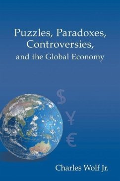 Puzzles, Paradoxes, Controversies, and the Global Economy - Wolf Jr, Charles