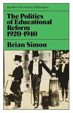 Politics of Educational Reform 1920-1940 - Simon, Brian