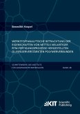Werkstoffanalytische Betrachtung der Eigenschaften von mittels neuartiger RTM-Fertigungsprozesse hergestellten glasfaserverstärkten Polymerverbunden Werkstoffanalytische Betrachtung der Eigenschaften von mittels neuartiger RTM-Fertigungsprozesse hergestellten glasfaserverstärkten Polymerverbunden