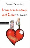 L'amore ai tempi del colesterolo (eBook, ePUB)