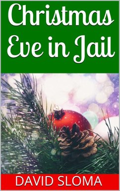 Christmas Eve in Jail (eBook, ePUB) - Sloma, David
