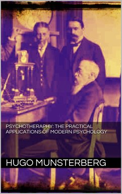 PSYCHOTHERAPY: the practical applications of modern psychology (eBook, ePUB) - Münsterberg, Hugo