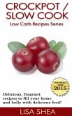 CrockPot / Slow Cook Low Carb Recipes (Low Carb Reference, #6) (eBook, ePUB) CrockPot / Slow Cook Low Carb Recipes (Low Carb Reference, #6) (eBook, ePUB)