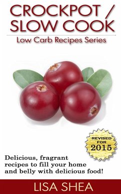 CrockPot / Slow Cook Low Carb Recipes (Low Carb Reference, #6) (eBook, ePUB) - Shea, Lisa