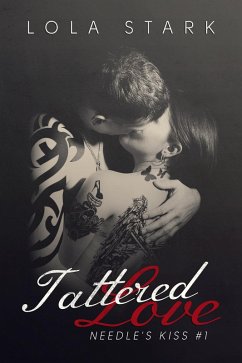 Tattered Love (Needle's Kiss, #1) (eBook, ePUB) - Stark, Lola