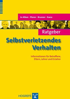 Ratgeber Selbstverletzendes Verhalten (eBook, PDF) - Brunner, Romuald; In-Albon, Tina; Kaess, Michael; Plener, Paul L.