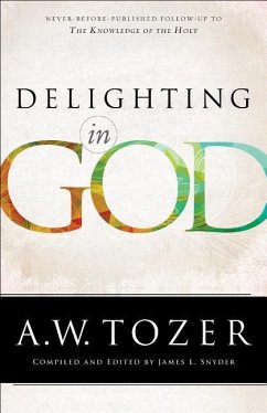 Delighting in God - Tozer, A W
