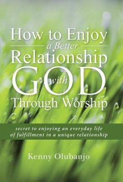 How to Enjoy a Better Relationship with God Through Worship