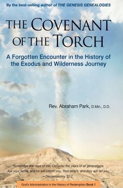 The Covenant of the Torch: A Forgotten Encounter in the History of the Exodus and Wilderness Journey (Book 2) - Park, Abraham