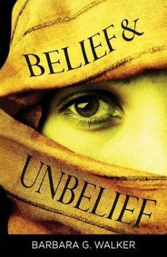 Belief & Unbelief - Walker, Barbara G.