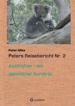 Peters Reisebericht Nr. 2 - Alles, Peter