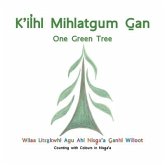 K'ilhl Mihlatgum Gan (One Green Tree)