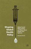 Shaping Global Health Policy: Global Social Policy Actors and Ideas about Health Care Systems