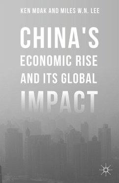 China's Economic Rise and Its Global Impact - Moak, Ken;Lee, Miles W. N.;Engel, Elliot