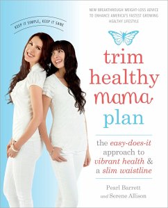 Trim Healthy Mama Plan: The Easy-Does-It Approach to Vibrant Health and a Slim Waistline - Barrett, Pearl; Allison, Serene