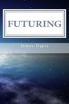 Futuring: 11 Steps to Purposeful Planning - Davis, James