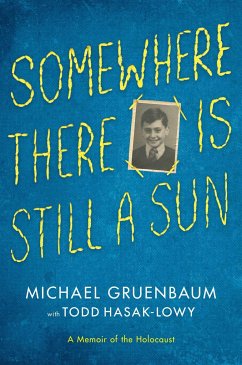 Somewhere There Is Still a Sun: A Memoir of the Holocaust - Gruenbaum, Michael